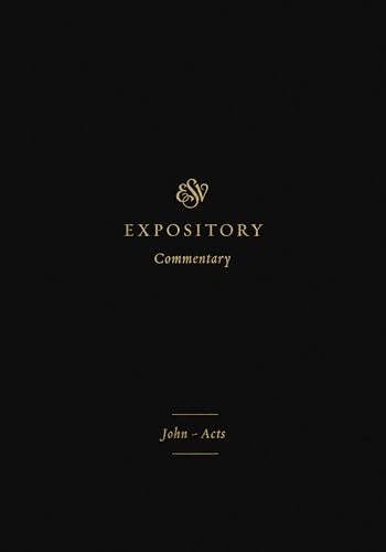 ESV Expository Commentary: John-Acts: John-Acts (Volume 9)